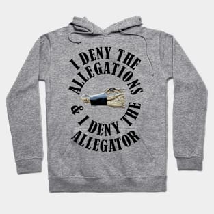 Deny the Alligator Hoodie